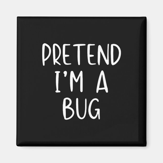 Tu so, als wäre ich ein Bug Costume Halloween Simp Magnet (Vorne)