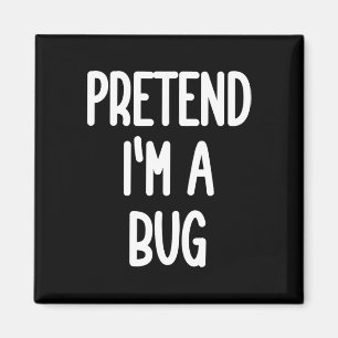 Tu so, als wäre ich ein Bug-Kostüm Magnet