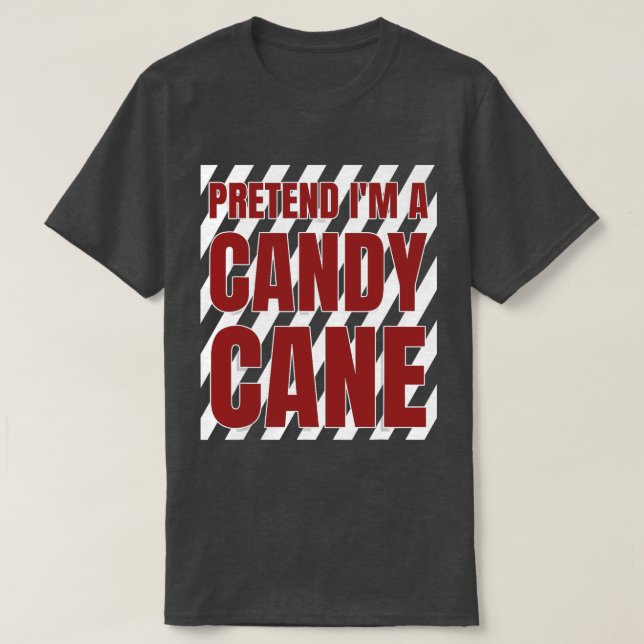 Tu so, als wäre ich ein Candy Cane T-Shirt Erwachs (Design vorne)