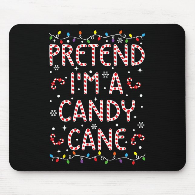 Tu so, als wäre ich ein Candy Cane Weihnachtsfest  Mousepad (Vorne)