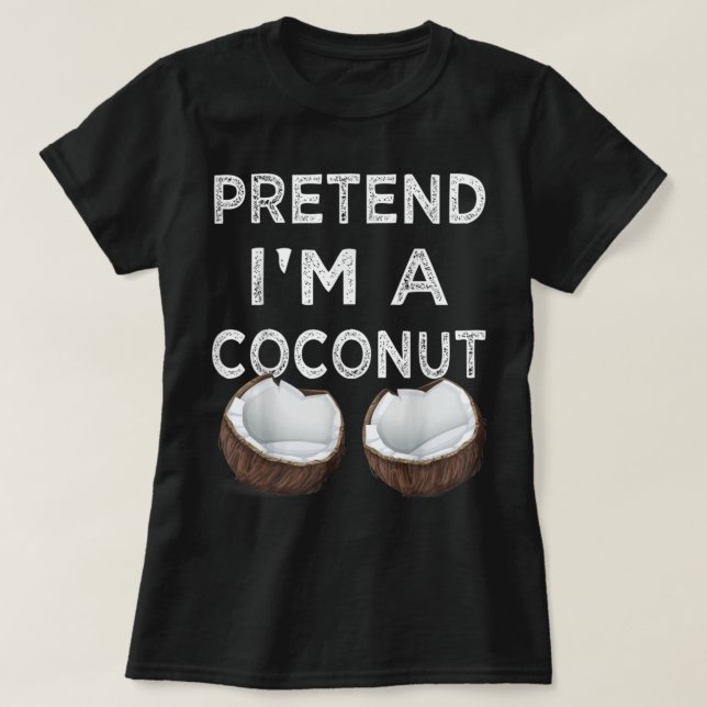 Tu so, als wäre ich ein Coconut Funny Halloween-Ko T-Shirt (Design vorne)