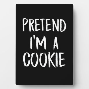 Tu so, als wäre ich ein Cookie Witziges Hallowee Fotoplatte