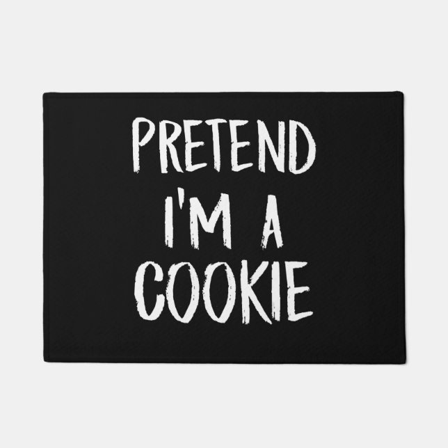 Tu so, als wäre ich ein Cookie | Witziges Hallowee Fußmatte (Vorderseite)