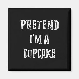 Tu so, als wäre ich ein Cupcake Halloween Kostümpa Magnet