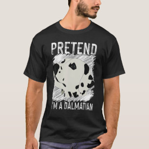 Tu so, als wäre ich ein Dalmatiner, der zu Hallowe T-Shirt