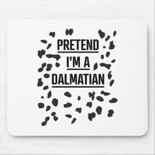 Tu so, als wäre ich ein Dalmatiner Shirt Funny Laz Mousepad
