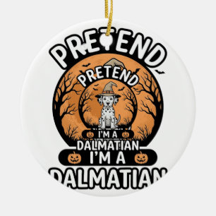 Tu so, als wäre ich ein dalmatinischer Halloween-H Keramik Ornament