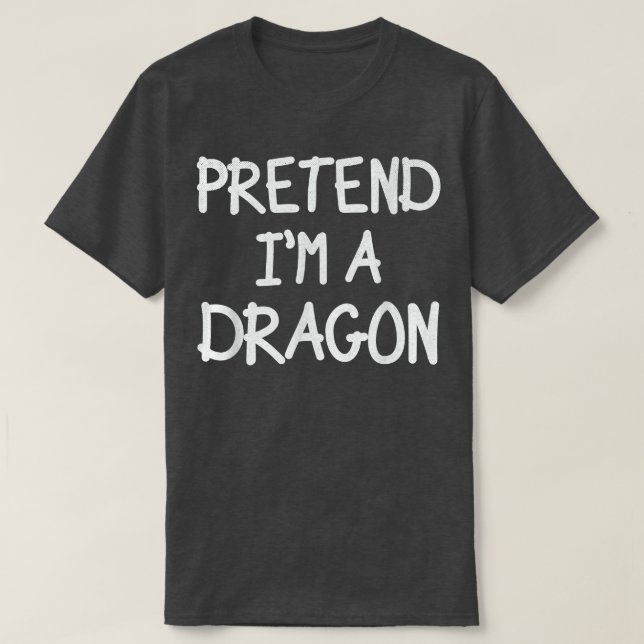 Tu so, als wäre ich ein Drachenkostüm Lazy Hallowe T-Shirt (Design vorne)