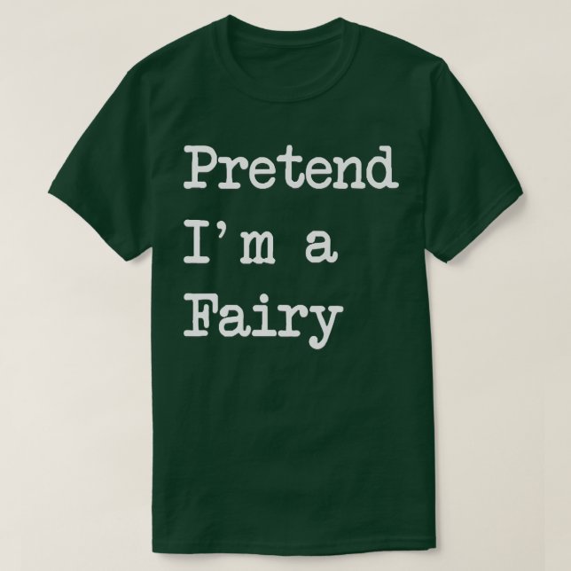 Tu so, als wäre ich ein Fairy Funny Halloween-Kost T-Shirt (Design vorne)