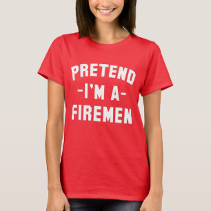 Tu so, als wäre ich ein Feuerwehrmann, ein sonnige T-Shirt