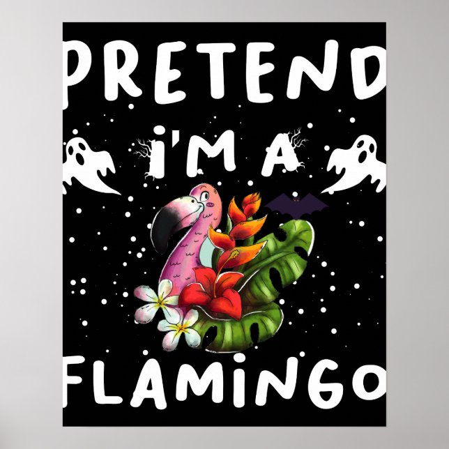 Tu so, als wäre ich ein Flamingo Funny Halloween-K Poster (Vorne)