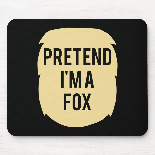 Tu so, als wäre ich ein Fox-Kostüm-lustiges Hallow Mousepad (Vorne)