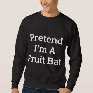 Tu so, als wäre ich ein Fruchtbäckkostüm Funny Ani Sweatshirt