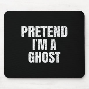 Tu so, als wäre ich ein Ghost Lazy Easy Halloween Mousepad