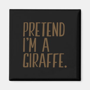 Tu so, als wäre ich ein Giraffe-Funny Halloween-Pa Magnet