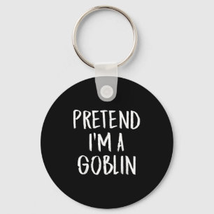 Tu so, als wäre ich ein Goblin-Party Schlüsselanhänger