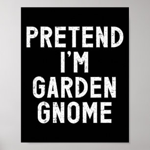 Tu so, als wäre ich ein Halloween-Gartenkostüm Poster