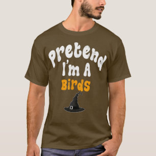 Tu so, als wäre ich ein Halloween-Party für Vogelk T-Shirt