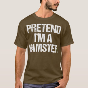 Tu so, als wäre ich ein Hamsterkostüm Funny Lazy H T-Shirt