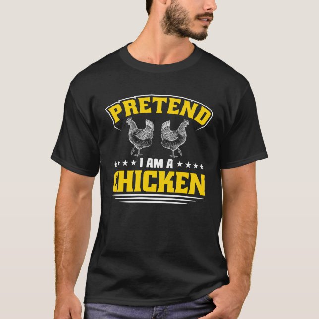 Tu so, als wäre ich ein Huhn T-Shirt (Vorderseite)