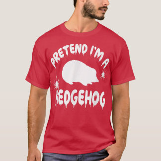 Tu so, als wäre ich ein Igel - Spooky Niedlich T-Shirt