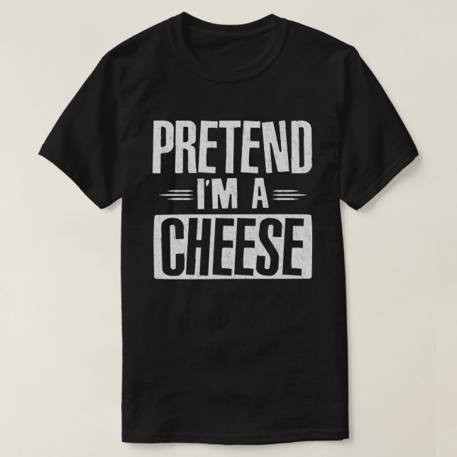 Tu so, als wäre ich ein Käse-Funny-Halloween-Kostü T-Shirt (Design vorne)