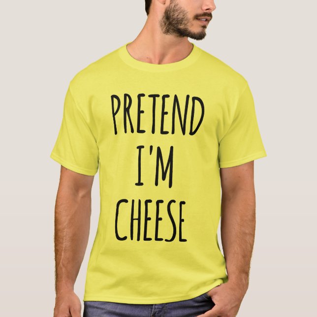 Tu so, als wäre ich ein Käse - lustiges Kostüm T-Shirt (Vorderseite)