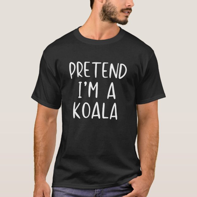 Tu so, als wäre ich ein Koala-KostümHalloween einf T-Shirt (Vorderseite)