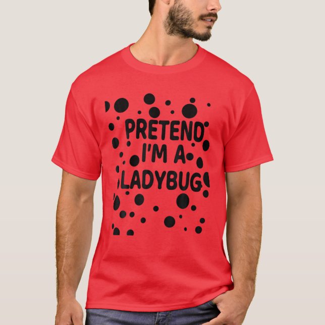 Tu so, als wäre ich ein Ladybug Halloween-Kostüm L T-Shirt (Vorderseite)
