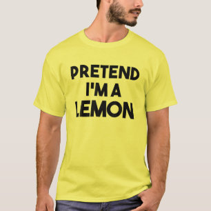 Tu so, als wäre ich ein Lemon Costume Lazy Funny  T-Shirt