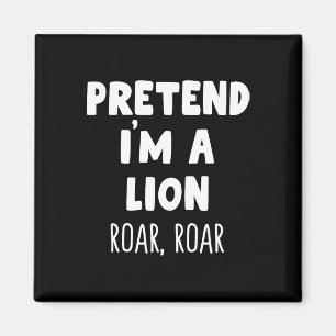 Tu so, als wäre ich ein Lion Roar Halloween Kostüm Magnet
