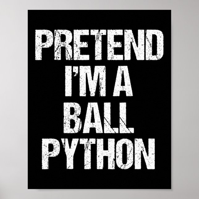 Tu so, als wäre ich ein Ll Python Costume Funny Ha Poster (Vorne)