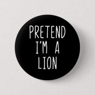 Tu so, als wäre ich ein Löwenkostüm Halloween Funn Button