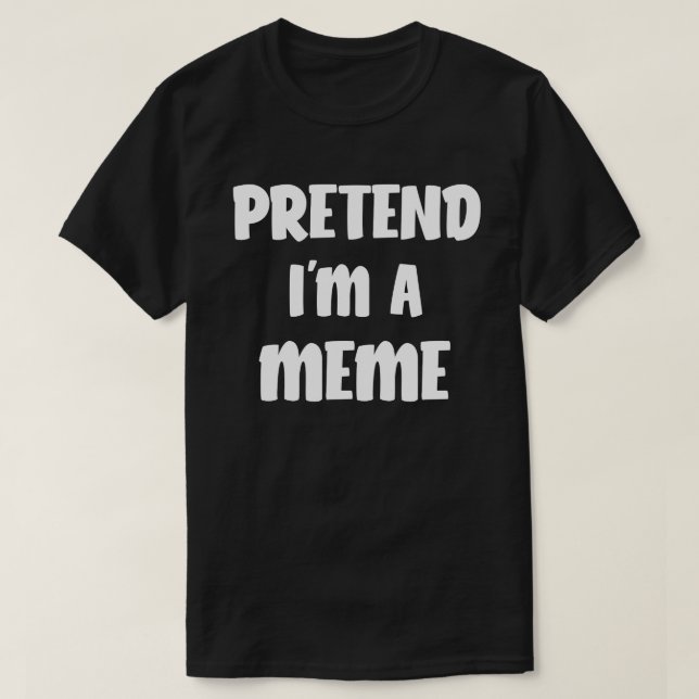 Tu so, als wäre ich ein lustiges Halloween-Kostümg T-Shirt (Design vorne)