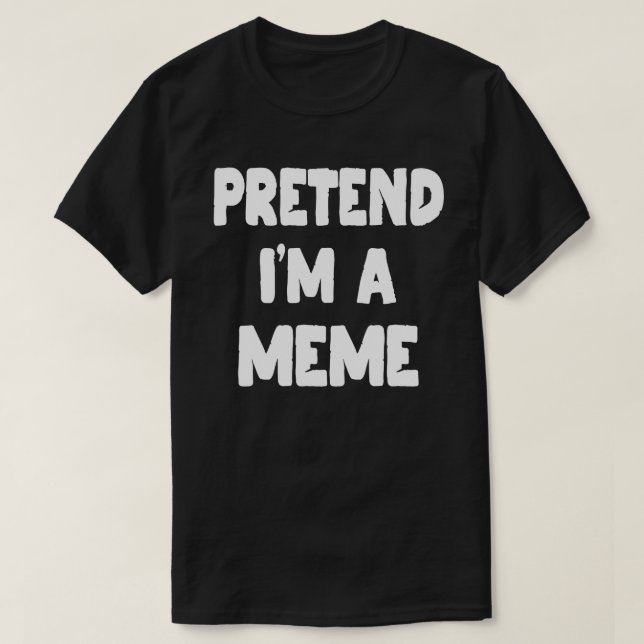 Tu so, als wäre ich ein lustiges Halloween-Kostümg T-Shirt (Design vorne)
