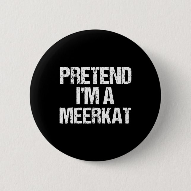 Tu so, als wäre ich ein Meerkat Kostüm Funny Hallo Button (Vorderseite)