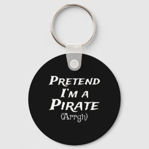 Tu so, als wäre ich ein Party der Piraten-Arrgh-Ko Schlüsselanhänger