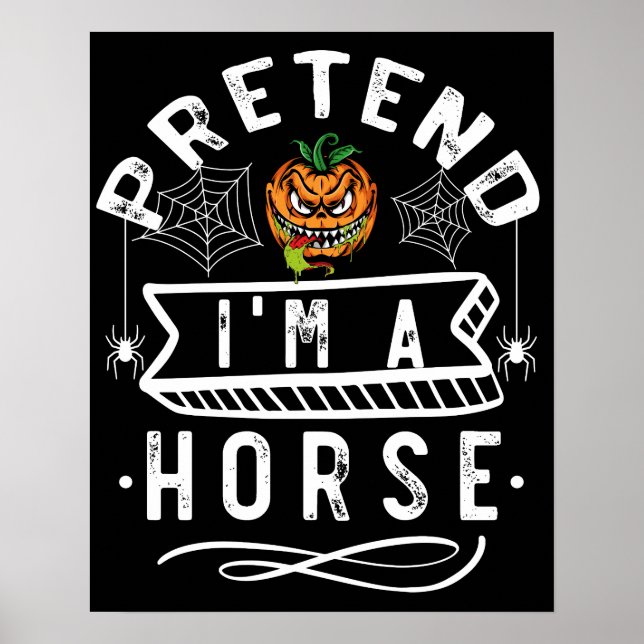 Tu so, als wäre ich ein Pferd-Funny Halloween-Kost Poster (Vorne)