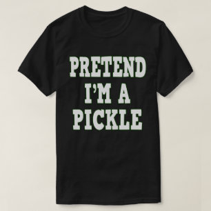 Tu so, als wäre ich ein Pickle Funny Easy Hallowe T-Shirt