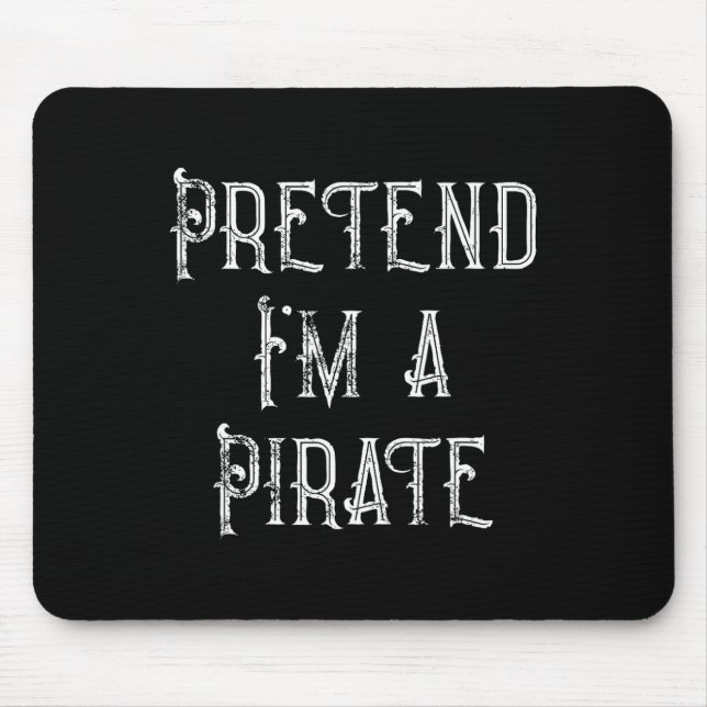 Tu so, als wäre ich ein Piratenarmseligen Hallowee Mousepad (Vorne)