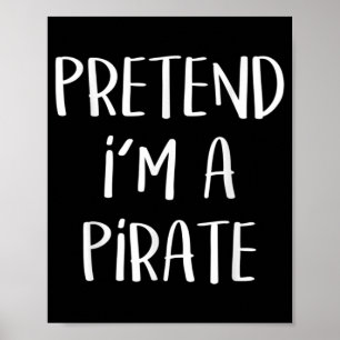 Tu so, als wäre ich ein Piratenkostüm Funny Hallow Poster