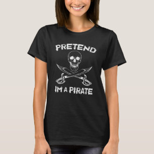 Tu so, als wäre ich ein Piratenkostüm - Funny Lazy T-Shirt