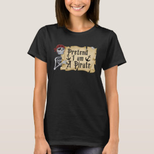 Tu so, als wäre ich ein Piratenkostüm Halloween La T-Shirt