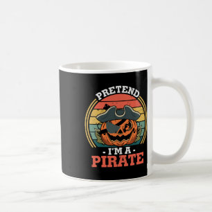 Tu so, als wäre ich ein Piratenkostüm Party Funny  Kaffeetasse