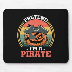 Tu so, als wäre ich ein Piratenkostüm Party Funny  Mousepad