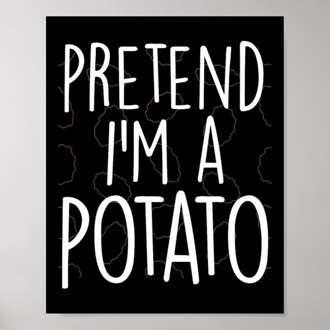Tu so, als wäre ich ein Potato Funny Lazy Hallowee Poster (Vorne)