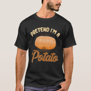 Tu so, als wäre ich ein Potato Funny Spaß Hallow T-Shirt