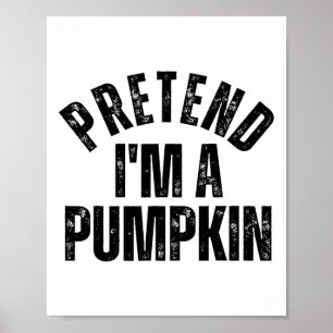 Tu so, als wäre ich ein Pumpkin Funny Matching Paa Poster