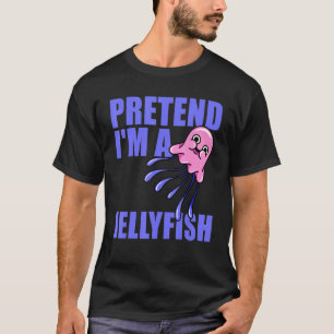 Tu so, als wäre ich ein Quallen-Halloween-Kostüm T-Shirt