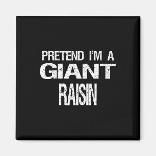Tu so, als wäre ich ein Riesenraisin Halloween-Kos Magnet